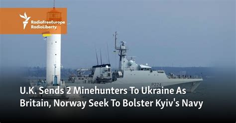 UK sends 2 minehunters to Ukraine as Britain and Norway seek to bolster Kyiv’s navy in the Black Sea